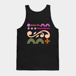 mother life powered by love Tank Top